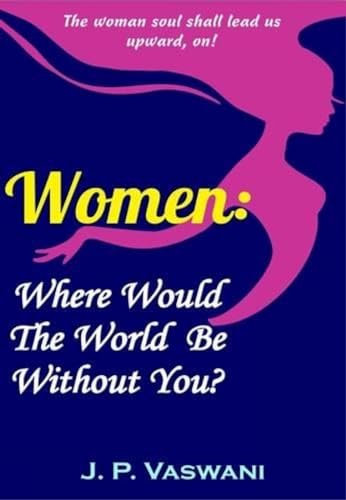 Stock image for Women : Where Would the World Be Without You? for sale by Better World Books