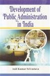 Imagen de archivo de Development of Public Administration in India a la venta por dsmbooks