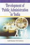 9789380752549: Development of Public Administration in India