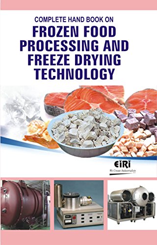 Complete Handbook on Frozen Food Processing and Freeze Drying Technology