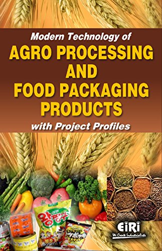 Stock image for Modern Technology of Agro Processing and Food Packaging Products with Project Profiles for sale by Books Puddle