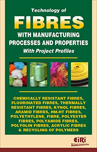 Imagen de archivo de TECHNOLOGY OF FIBRES WITH MANUFACTURING PROCESSES AND PROPERTIES WITH PROJECT PROFILES a la venta por Books in my Basket