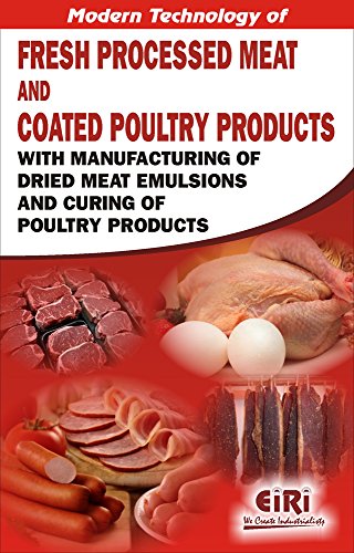 9789380772684: Modern Technology Of Fresh Processed Meat And Coated Poultry Products With Manufacturing Of Dried Meat Emulsions And Curing Of Poultry Products [Paperback] [Jan 01, 2016]