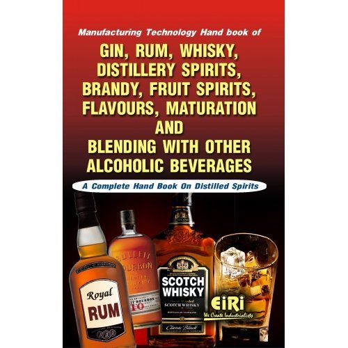 Imagen de archivo de Manufacturing Technology Handbook of Gin Rum Whisky Distillery Spirits Brandy Fruit Spirits Flavours Maturation and Blending with other Alcoholic Beverages a la venta por Books Puddle