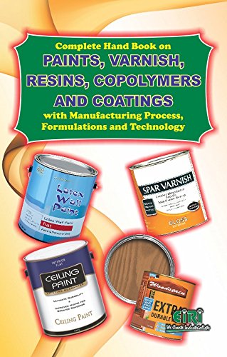 Stock image for Complete Handbook on Paints Varnish Resins Copolymers and Coatings wirh Manufacturing Process Formulations and Technology (PB) for sale by Books Puddle