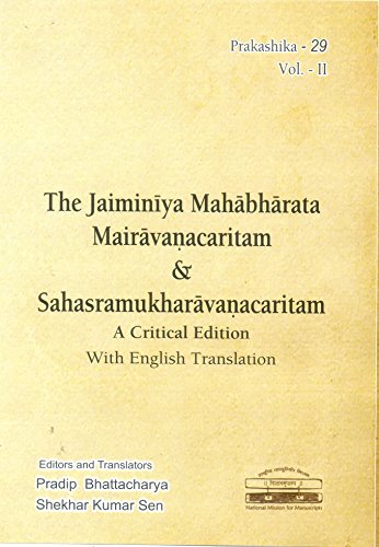 9789380829487: The Jaiminiya Mahabharata Mairavanacaritam & Sahasramukharavanacaritam; in two vols