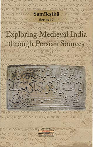 Beispielbild fr Exploring Medieval India through Persian Sources, 1 Edition zum Verkauf von Books in my Basket