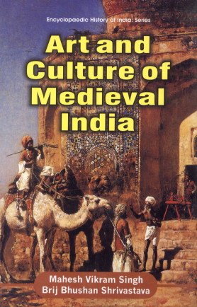 Art and Culture of Medieval India (9789380836751) by MAHESH VIKRAM