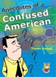 Stock image for Anecdotes of a Confused American for sale by Books in my Basket