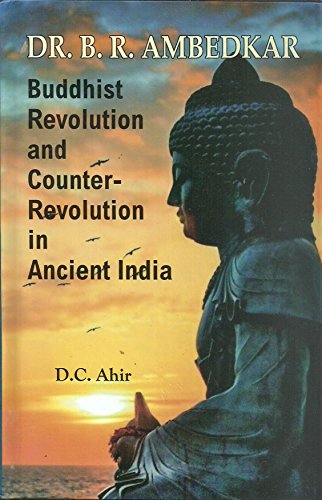 Stock image for Dr. B.R. Ambedkar Buddhist Revolution and Counter Revolutionin Ancient India for sale by Books Puddle