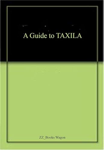 Stock image for A Guide to Taxila for sale by Books Puddle
