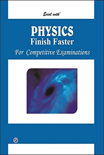 Stock image for Excel with Physics Finish Faster for Competitive Examinations for sale by Majestic Books