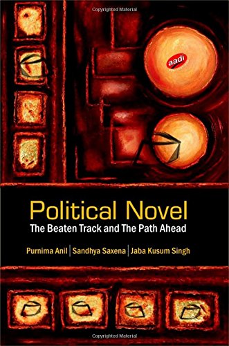 Stock image for Political Novel : The Beaten Track and the Path Ahead for sale by Vedams eBooks (P) Ltd