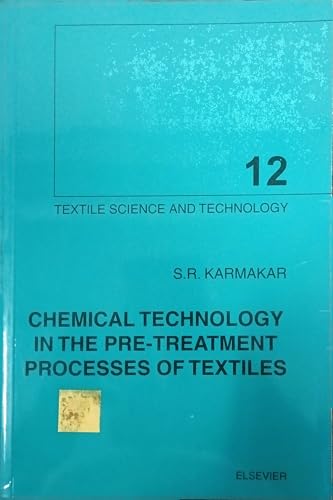 Stock image for Chemical Technology In The Pre Treatment Processes Of Textiles: Textile Science And Technology 12 for sale by Books in my Basket