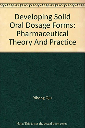 Stock image for Developing Solid Oral Dosage Forms: Pharmaceutical Theory And Practice for sale by Mispah books