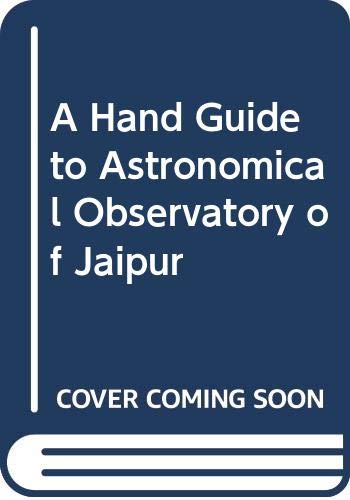 Beispielbild fr A Hand Guide to Astronomical Observatory of Jaipur zum Verkauf von Wonder Book