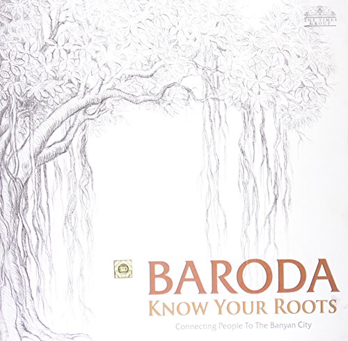 BARODA KNOW YOUR ROOTS Connecting People to the Banyan City