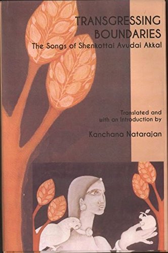 9789381017166: Transgressing Boundaries: The Songs of Shenkottai Avudai Akkal