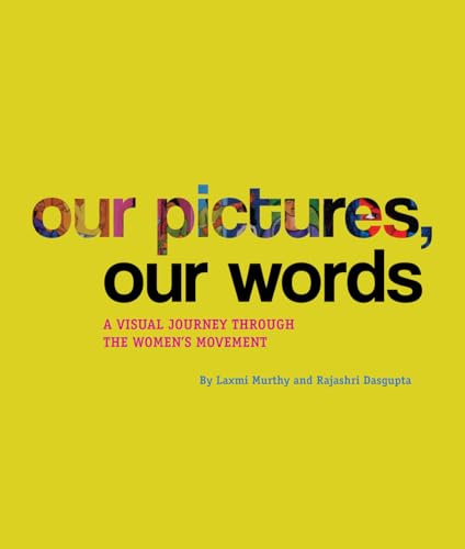 9789381017258: Our Pictures, Our Words: A Visual Journey Through the Women's Movement
