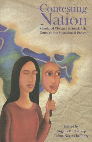 9789381017876: Contesting Nation – Gendered Violence in South Asia: Notes on the Postcolonial Present
