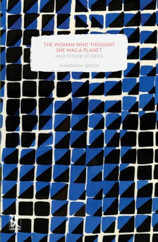 The Woman Who Thought She Was a Planet and Other Stories (9789381017968) by Singh, Vandana