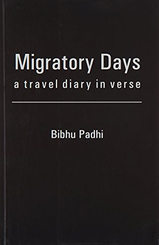 Migratory Days: A Travel Diary in Verse (9789381030127) by Bibhu Padhi