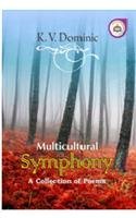 Stock image for Multicultural Symphony: A Collection Of Poems for sale by Books in my Basket