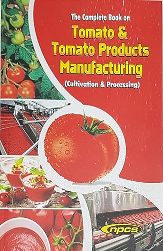 Stock image for The Complete Book on Tomato & Tomato Products Manufacturing (Cultivation & Processing) for sale by Books Puddle