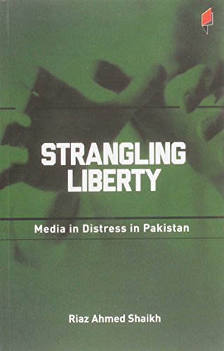 Beispielbild fr Strangling Liberty Media in Distress in Pakistan zum Verkauf von Books Puddle