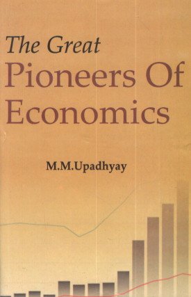 Stock image for The Great Pioneers of Economics for sale by Vedams eBooks (P) Ltd