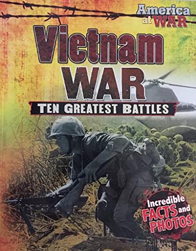 Beispielbild fr America At War: Vietnam War Ten Greatest Battles {Incredible Facts and Photos} [Paperback] zum Verkauf von Wonder Book