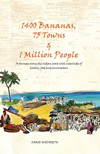 9789381115800: 1400 Bananas, 76 Towns & 1 Million People: A Journey Along the Indian Coast with Interludes of History, Food and Conversation