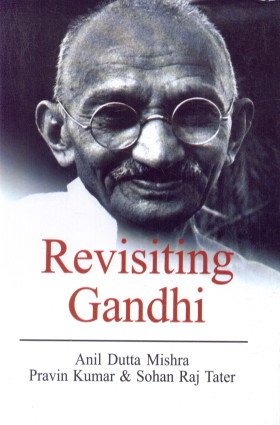 Stock image for Revisiting Gandhi for sale by Vedams eBooks (P) Ltd