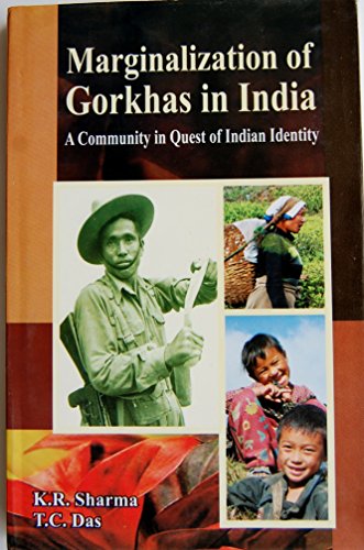 Beispielbild fr Marginalization of Gorkhas in India : A Community in Quest of Indian Identity zum Verkauf von Vedams eBooks (P) Ltd