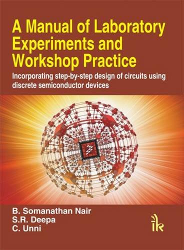 9789381141236: A Manual of Laboratory Experiments and Workshop Practice: Incorporating Step-by-step Design of Circuits Using Discrete Semiconductor Devices