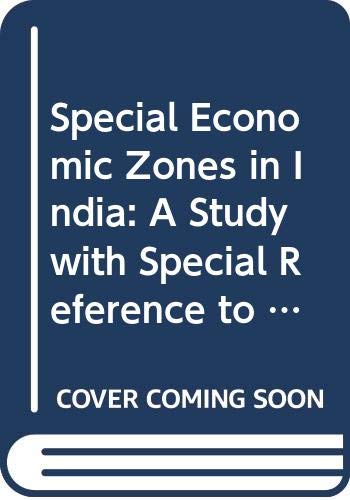 9789381144183: Special Economic Zones in India: A Study with Special Reference to Polepally SEZ in Andhra Pradesh [hardcover] Sujatha Surepally, M. Bharath Bhushan, Vidya Bhushan Rawat [Jan 01, 2012]