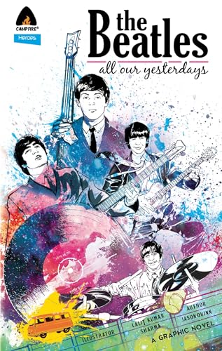 9789381182222: The Beatles: All Our Yesterdays (Campfire Graphic Novels)