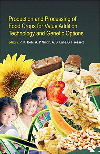 Stock image for Production and Processing of Food Crops for Value Addition: Technology and Genetic Options for sale by Vedams eBooks (P) Ltd