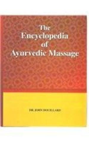 Imagen de archivo de The Encyclopedia of Ayurvedic Massage a la venta por Majestic Books