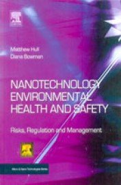 9789381269329: Nanotechnology Environmental Health and Safety: Risks, Regulation and Management