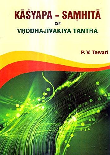 Stock image for Kasyapa Samhita or Vrddhajivakiya Tantra, Text with English Translation and Commentary. for sale by dsmbooks