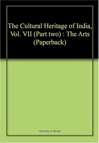 Stock image for The Cultural Heritage of India, Vol. VII (Part two) : The Arts (Paperback) for sale by Books Puddle