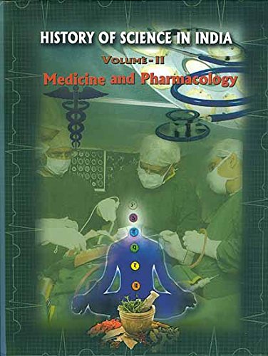Stock image for History of Science in India - Medicine and Pharmacology (Volume II) for sale by Books Puddle