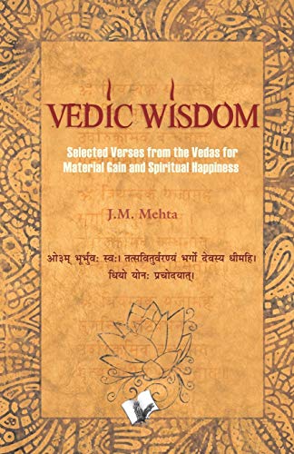 9789381384084: Vedic Wisdom: Selected Verses from the Vedas for Material Gain and Happiness