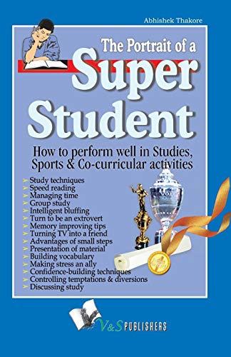 9789381384183: THE PORTRAIT OF A SUPER STUDENT: Sure Ways to Improve Memory, Concentration and Personality