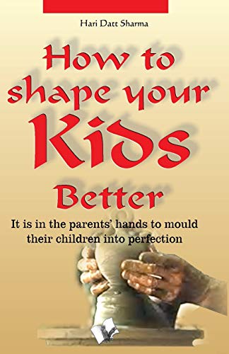 Stock image for How to Shape Your Kids Better for sale by Books Puddle