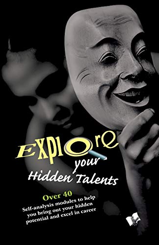 9789381384503: Explore Your Hidden Talents: Discover Ways to Unearth Your Intrincic Abilities