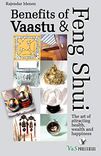 9789381384534: Benefits of Vaastu & Feng Shui: The Art of Attracting Health, Wealth and Happiness