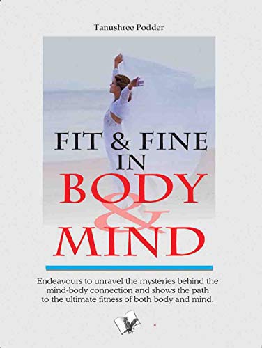 9789381384831: Fit & Fine In Body & Mind: Ways To Keep Yourself Bodily Fit and Mentally Alert