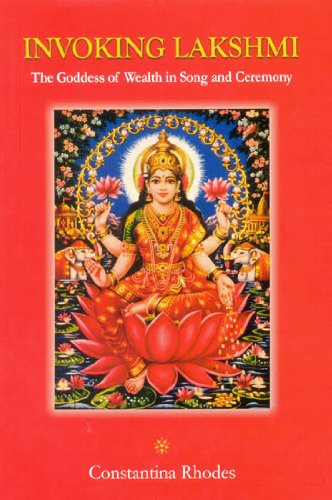 Stock image for Invoking Lakshmi: The Goddess of Wealth In Song and Ceremony for sale by Books in my Basket